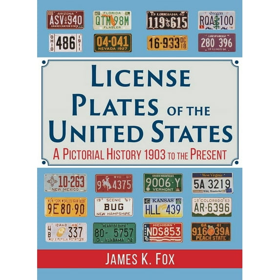 License Plates of the United States: A Pictorial History 1903 to the Present (Hardcover)