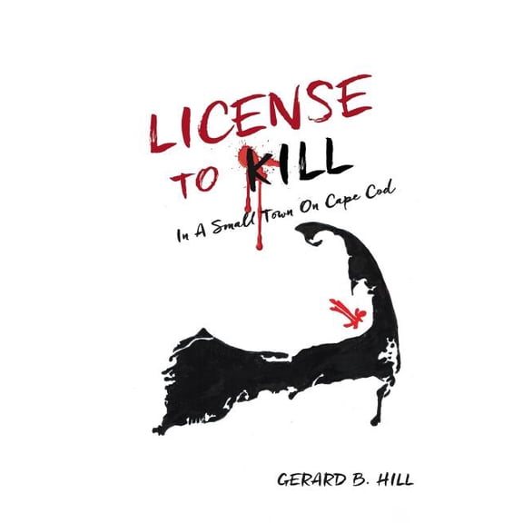License To Kill: In A Small Town On Cape Cod (Paperback)