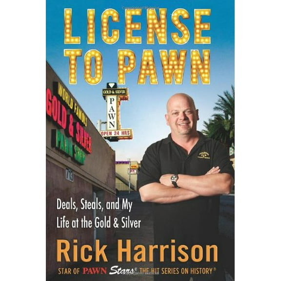 Pre-Owned License to Pawn: Deals, Steals, and My Life at the Gold & Silver (Hardcover) 1401324304 9781401324308