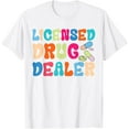 thumbnail image 1 of Licensed Drug Dealer T-Shirt, 1 of 4