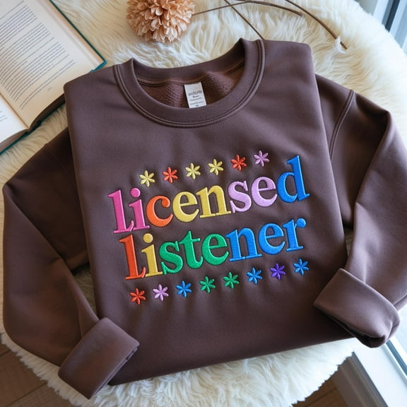 Licensed Listener Embroidered Sweatshirt, Counseling Mental Health Counselor Shirt, Therapy Shirt, Therapists Shirt, Gift For Womens