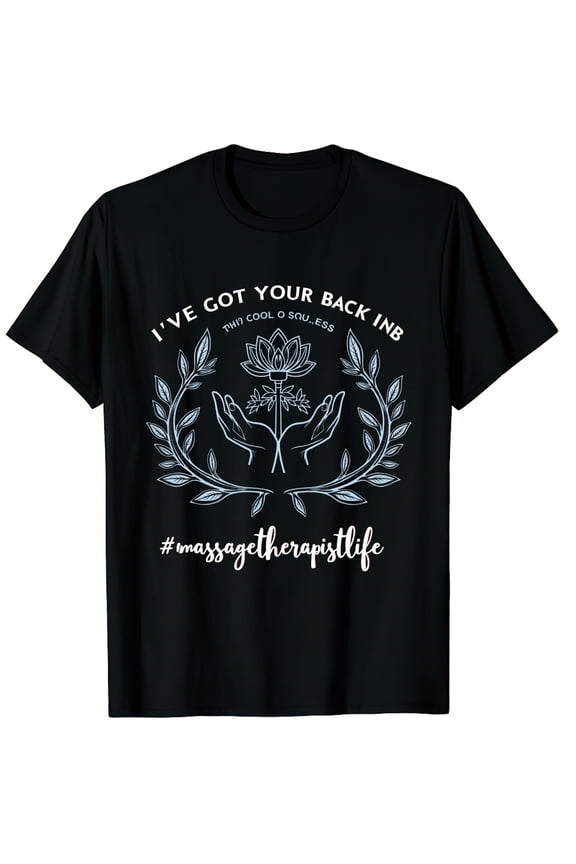 Licensed Massage Therapist Therapy I've Got Your Back Graphic Black T-Shirt for Men and Women