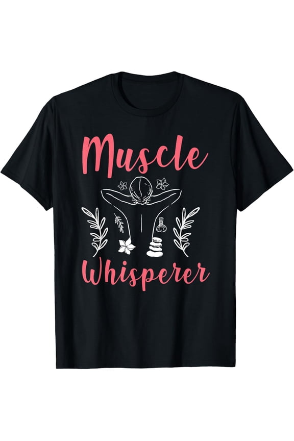 Licensed Massage Therapist Therapy Muscle Whisperer T-Shirt men and women can wear, black, white, gifts