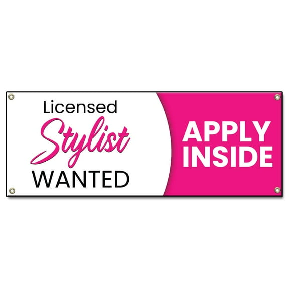 Licensed Stylist Wanted Apply Inside | 48" X 120" Banner | Heavy Duty 13oz. Outdoor Vinyl Single Sided With Grommets | Made in The USA