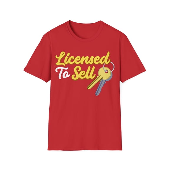Licensed To Sell, realtor Apparel and More Graphic Art Unisex T-Shirt