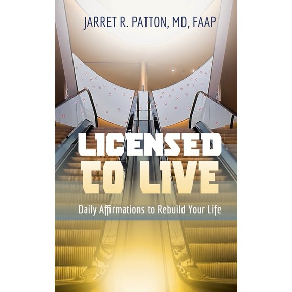 Licensed to Live: Daily Affirmations to Rebuild Your Life, (Paperback)