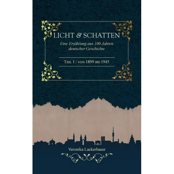 Licht und Schatten - Band 1: Eine Erzählung aus 100 Jahren deutscher Geschichte (Paperback)