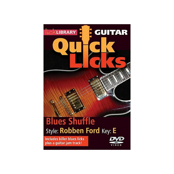 Licklibrary Blues Shuffle - Quick Licks (Style: Robben Ford; Key: E) Lick Library Series DVD Written by Stuart Bull