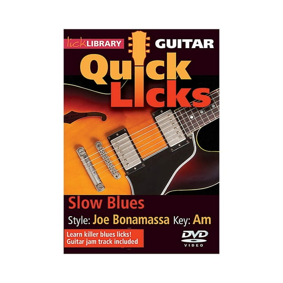 Licklibrary Slow Blues - Quick Licks (Style: Joe Bonamassa; Key: Am) Lick Library Series DVD Written by Danny Gill