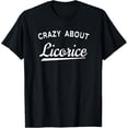 thumbnail image 1 of Licorice Lover Shirt - Crazy About Licorice T-Shirt, 1 of 4