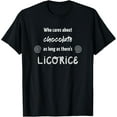 thumbnail image 1 of Licorice Tshirt Liquorice Chocolate Funny Candies Lover Gift T-Shirt, 1 of 4