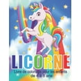 thumbnail image 1 of Licorne Livre de Coloriage Pour les Enfants de 4 à 8 Ans: Un Cahier de Coloriage Licorne Pour Les Filles. (Paperback), 1 of 1