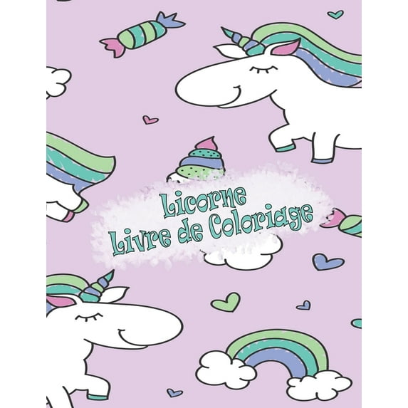Licorne Livre de coloriage: Enfants 4-8 ans; Coloriage mignon pour les préadolescents, les enfants et les filles, avec des dessins Licornes (Paperback)
