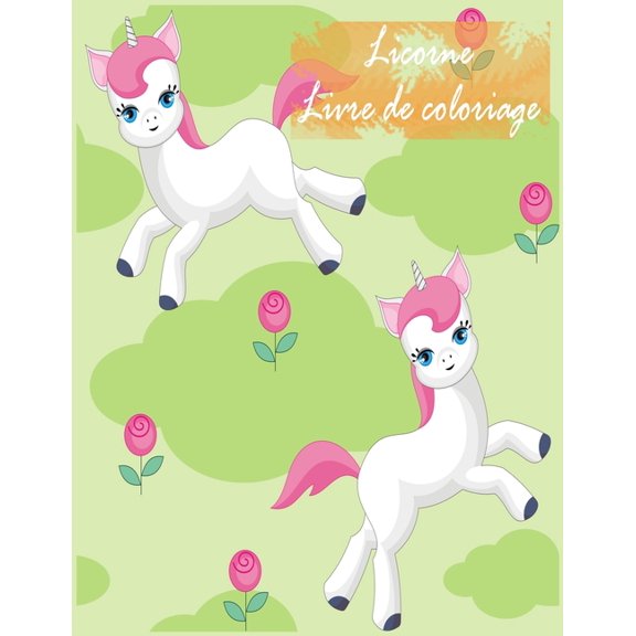 Licorne Livre de coloriage: enfants gs de 2-5; Fun Unicorn livre de coloriage pour les filles, les garons, et tous ce, (Paperback)
