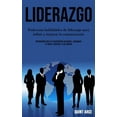 thumbnail image 1 of Liderazgo: Poderosas habilidades de liderazgo para influir y mejorar la comunicaciÃ³n (PersuasiÃ³n para el crecimiento per, (Paperback), 1 of 1