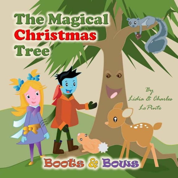 Cloverleaf Nature Adventures The Magical Christmas Tree: Boots & Bows learn about forest conservation from a magical talking Christmas tree and anima, Book 1, (Paperback)