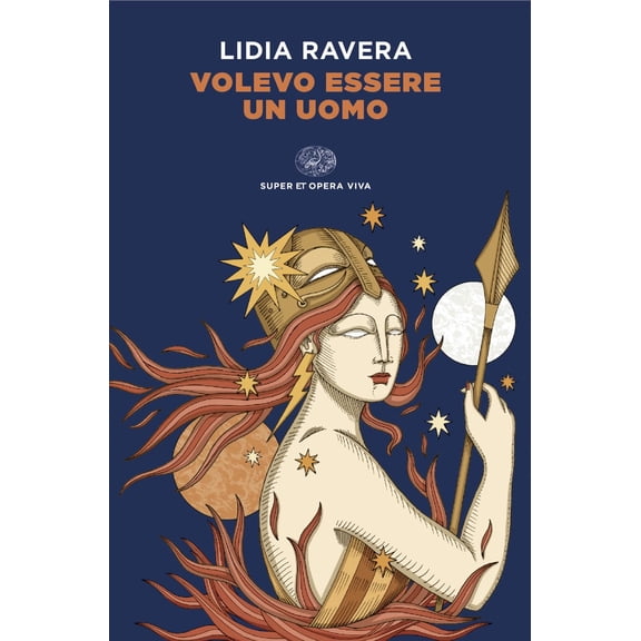 Lidia Ravera Volevo essere un uomo (Paperback)