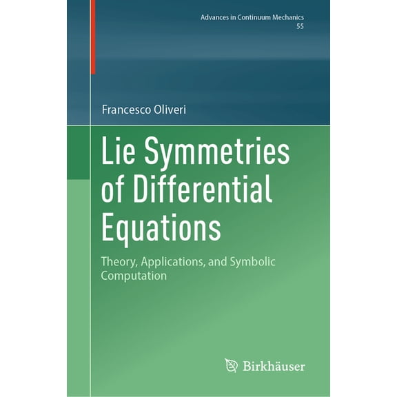 Lie Symmetries of Differential Equations: Theory, Applications, and Symbolic Computation, (Hardcover)