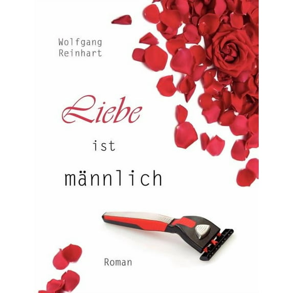 Liebe ist männlich: Roman, (Paperback)