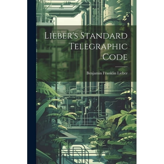 Lieber's Standard Telegraphic Code, (Paperback)