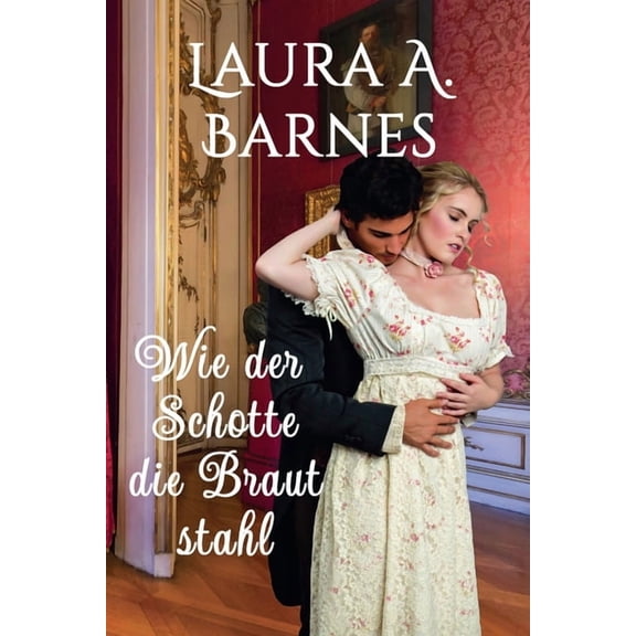 Liebeswirren Wie der Schotte die Braut stahl, Book 4, (Paperback)