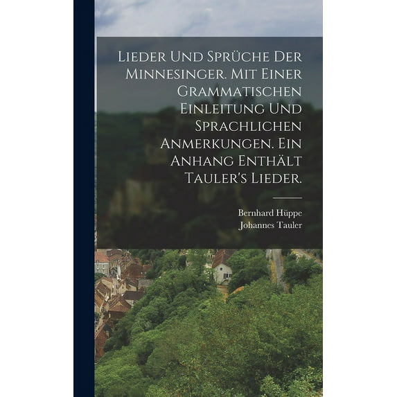 Lieder und Sprüche der Minnesinger. Mit einer grammatischen Einleitung und sprachlichen Anmerkungen. Ein Anhang enthält Tauler's Lieder. (Hardcover)