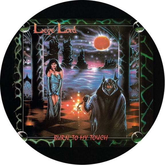 Liege Lord Burn to My Touch (Vinyl Record) 12" Album Picture Disc