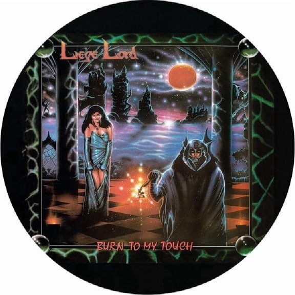 Liege Lord - Burn To My Touch - Picture Disc - Music & Performance - Vinyl