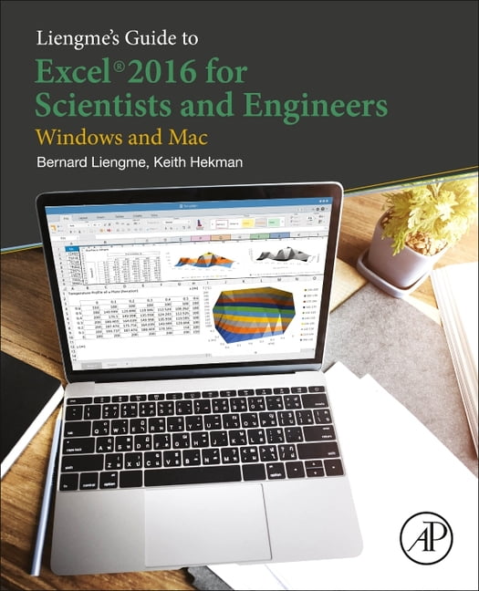 Liengme's Guide to Excel 2016 for Scientists and Engineers (Windows