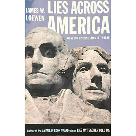 Pre-Owned Lies Across America: What Our Historic Sites Get Wrong (Paperback) 0965003175 9780965003179