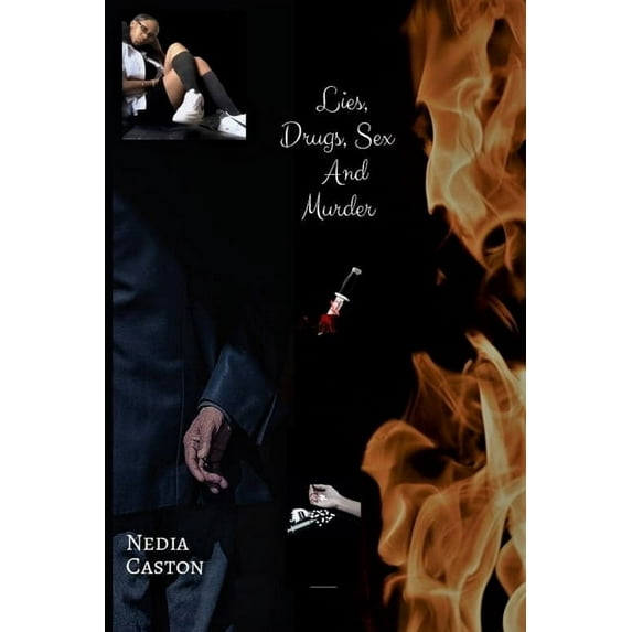 Lies, Drugs, Sex and Murder Paperback 1513660012 9781513660011 Nedia Caston