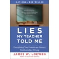 thumbnail image 1 of Lies My Teacher Told Me: Everything Your American History Textbook Got Wrong (Paperback) by James W Loewen, 1 of 1