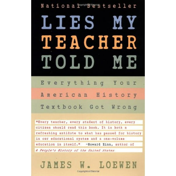 Pre-Owned Lies My Teacher Told Me : Everything Your American History Textbook Got Wrong (Paperback) 0684818868 9780684818863