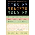 thumbnail image 1 of Lies My Teacher Told Me: Everything Your American History Textbook Got Wrong (Paperback) by James W Loewen, 1 of 1