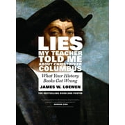 JAMES W LOEWEN Lies My Teacher Told Me about Christopher Columbus: What Your History Books Got Wrong (Paperback)
