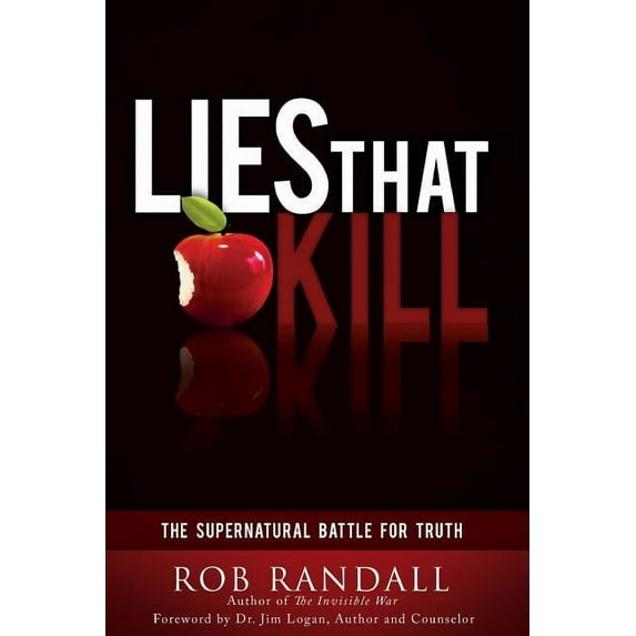 Lies That Kill: The Supernatural Battle For Truth Paperback Rob Randall