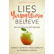 NANCY DEMOSS WOLGEMUTH; DANNAH GRESH Lies Young Women Believe : And the Truth that Sets Them Free (Paperback)