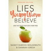 NANCY DEMOSS WOLGEMUTH; DANNAH GRESH Lies Young Women Believe : And the Truth that Sets Them Free (Paperback)