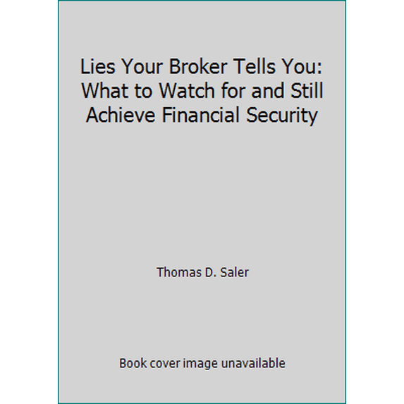 Pre-Owned Lies Your Broker Tells You: What to Watch for and Still Achieve Financial Security (Hardcover) 0802710751 9780802710758