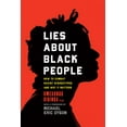 thumbnail image 1 of Lies about Black People: How to Combat Racist Stereotypes and Why It Matters, (Hardcover), 1 of 1