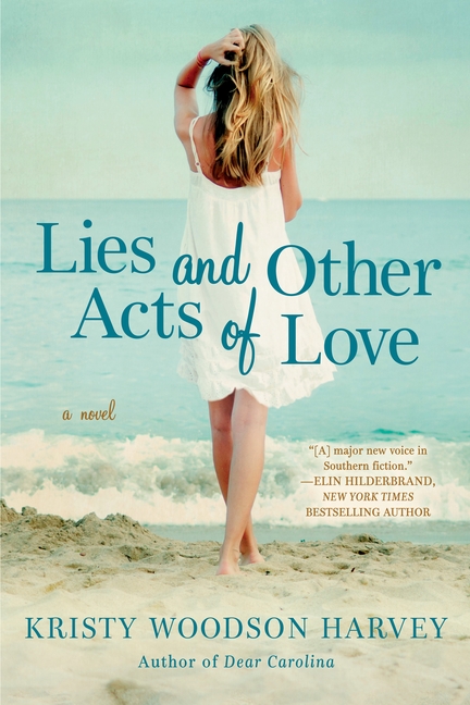 Lies and Other Acts of Love -- Kristy Woodson Harvey - image 1 of 1