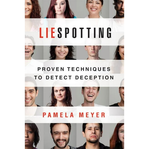 Liespotting: Proven Techniques to Detect Deception, (Paperback)