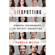 Liespotting : Proven Techniques to Detect Deception (Paperback)