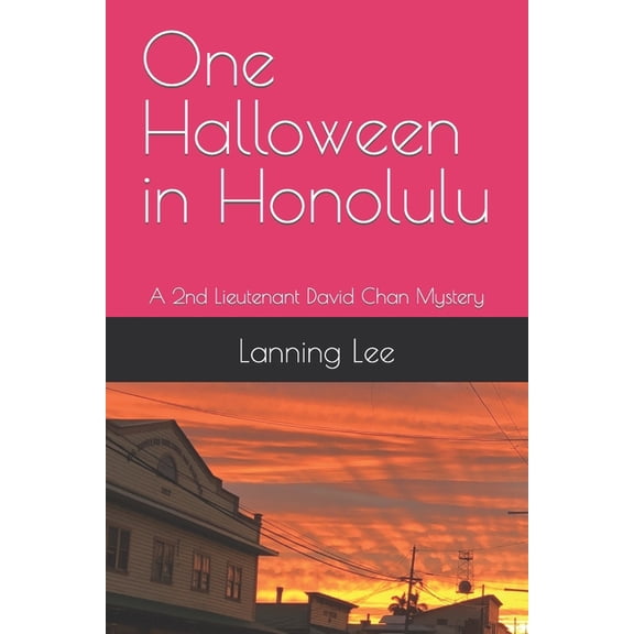 Lieutenant David Chan Mysteries: One Halloween in Honolulu : A 2nd Lieutenant David Chan Mystery (Series #2) (Paperback)