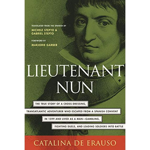 Pre-Owned Lieutenant Nun: The True Story of a Cross-Dressing, Transatlantic Adventurer Who Escaped From a Spanish Convent in 1599 and Lived as a Man (Paperback) 0807070734