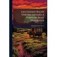 thumbnail image 1 of Lieutenant Ralph Osborn Aboard A Torpedo Boat Destroyer, (Paperback), 1 of 1