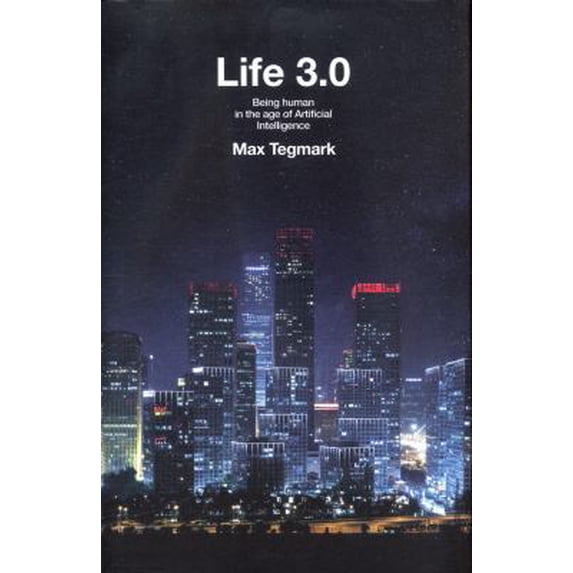 Pre-Owned Life 3.0: Being Human in the Age of Artificial Intelligence (Hardcover) 024123719X 9780241237199