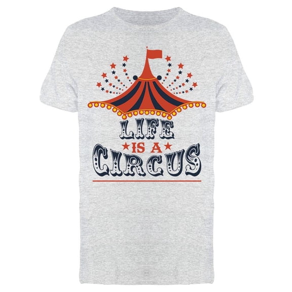 Life A Circus Men's T-shirt