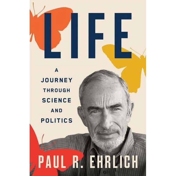 Life: A Journey Through Science and Politics, (Hardcover)