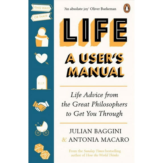 Life: A Users Manual Antonia Macaro,Julian Baggini (Paperback)